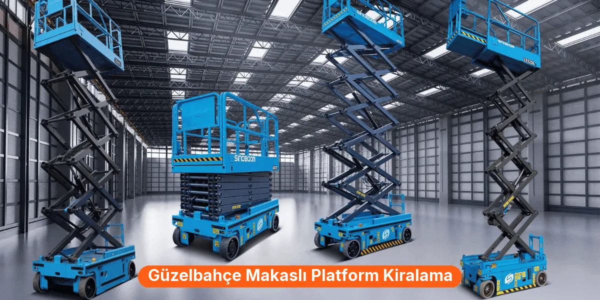 Güzelbahçe Makaslı Platform Kiralama